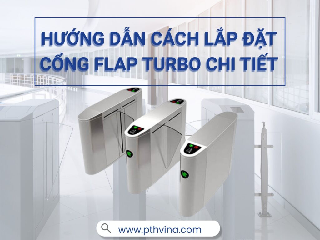 Cách lắp đặt cổng Flap turbo chi tiết