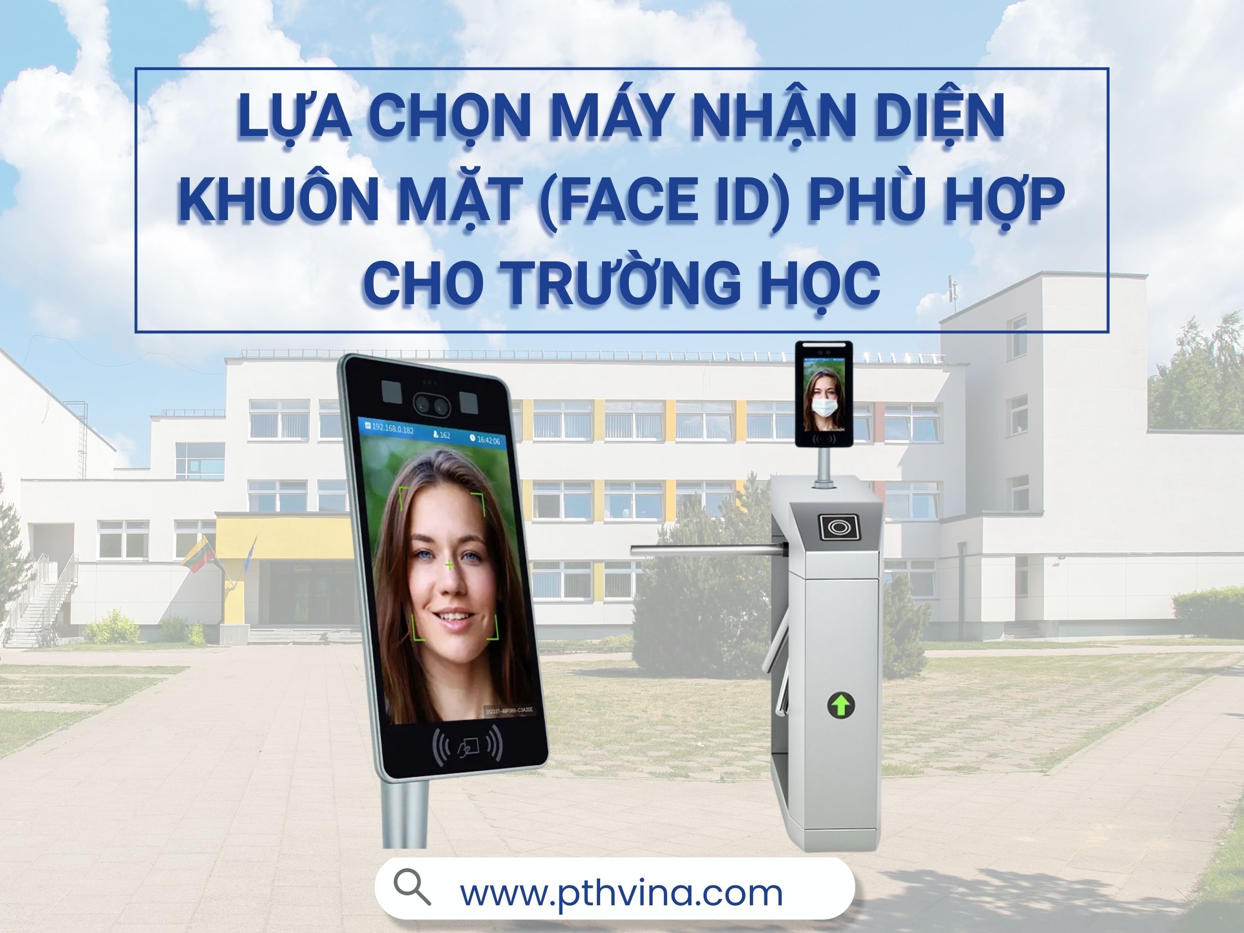 Lựa chọn Máy nhận diện khuôn mặt lắp đặt ở trường học